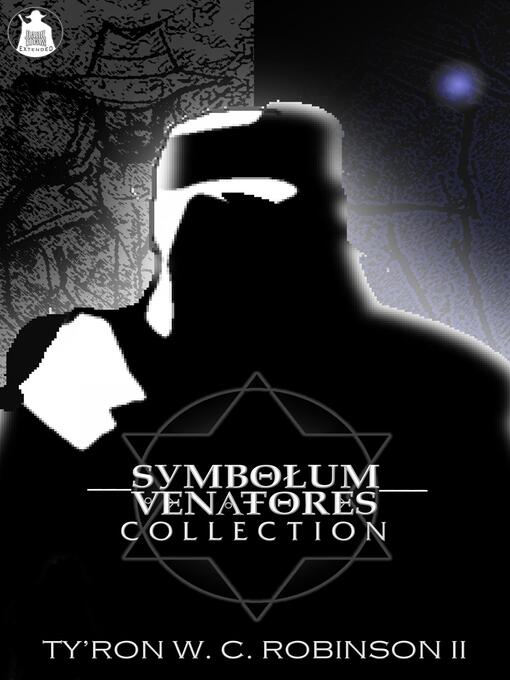 Title details for Symbolum Venatores Collection by Ty'Ron W. C. Robinson II - Available